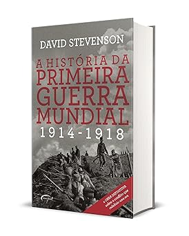 1914 1918 A histria da Primeira Guerra Mu David Stevenson